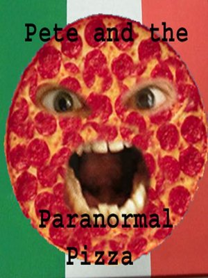 cover image of Pete and the Paranormal Pizza
